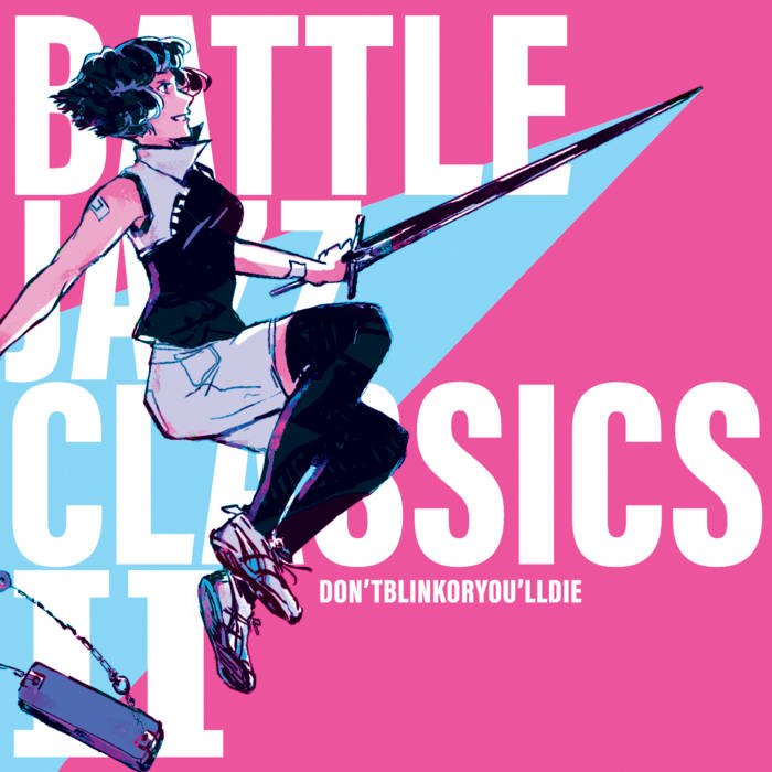 Album Review: Battle Jazz Classics II by Don’tblinkoryou’lldie